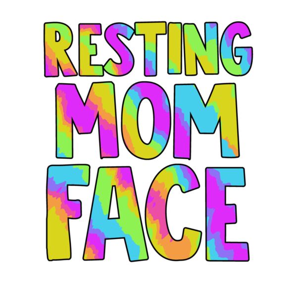 Resting Mom Face Tie Dye Thumbnail