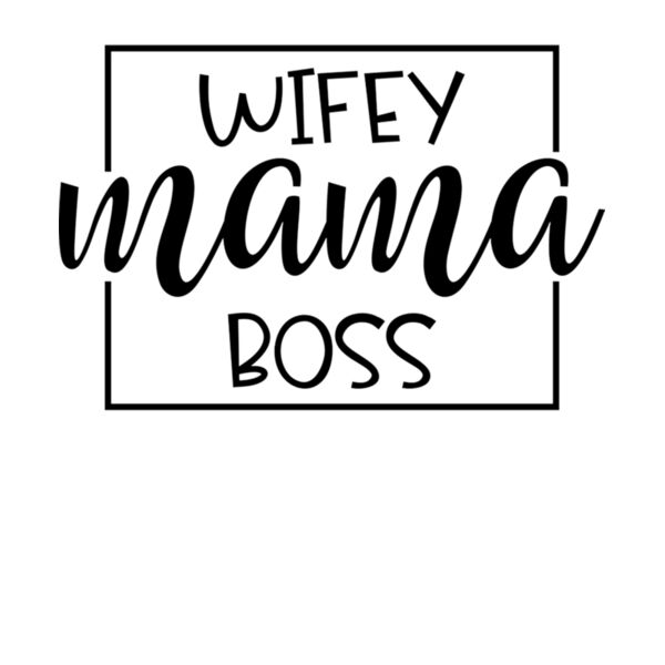 Wifey Mama Boss Thumbnail