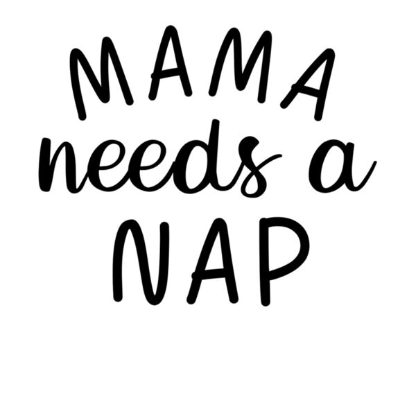 MAMA NEEDS A NAP Thumbnail