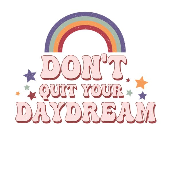 dont quit your day dream Thumbnail