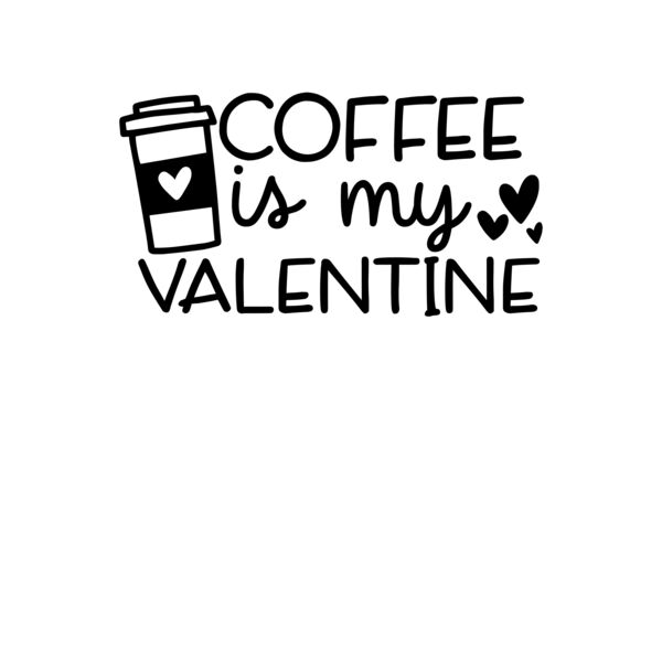 COFFEE IS MY VALENTINE Thumbnail