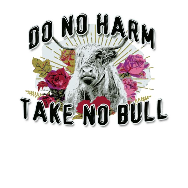 do no harm take no bull Thumbnail