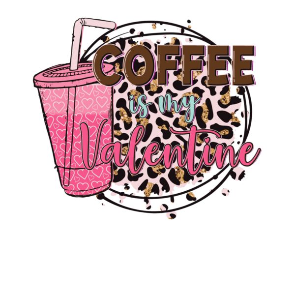 COFFEE IS MY VALENTINE  LEOPARD Thumbnail